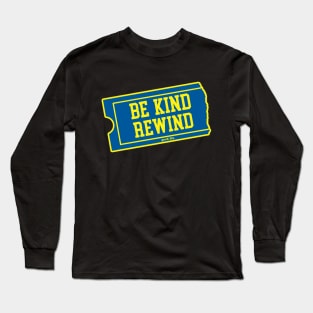 Be Kind Rewind Long Sleeve T-Shirt